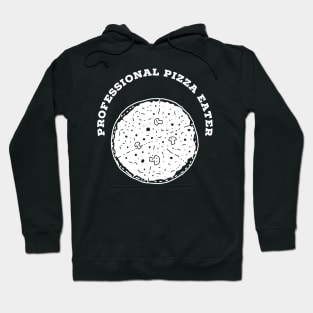 Prefessional pizza eater Hoodie